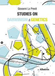 Title: Studies On Darwinism & Genetics, Author: Giovanni Lo Presti