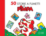 Title: 50 storie a fumetti di Pimpa, Author: Francesco Tullio-Altan