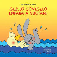 Title: Giulio Coniglio impara a nuotare, Author: Nicoletta Costa