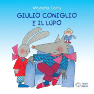 Title: Giulio Coniglio e il lupo, Author: Nicoletta Costa