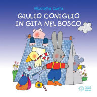 Title: Giulio Coniglio in gita nel bosco, Author: Nicoletta Costa