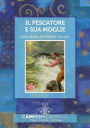 Il pescatore e sua moglie: Audio libro illustrato con le immagini d'epoca del Museo Figurina