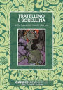 Fratellino e sorellina: Audio libro illustrato con le immagini d'epoca del Museo Figurina