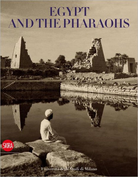 Egypt and the Pharaohs: In the Archives and Libraries of the Universita degli Studi