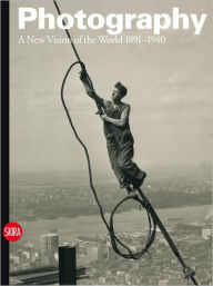 Title: Photography: A New Vision of the World 1891-1940, Author: Walter Guadagnini