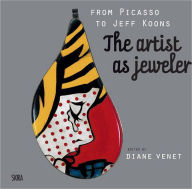 Title: From Picasso to Koons, the Artist as Jeweler, Author: Barbara Rose