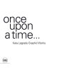 Kata Legrady Graphic Works: Once Upon a Time...