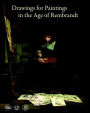 Drawings for Paintings in the Age of Rembrandt