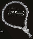 Jewellery: From Art Nouveau to 3D Printing by Alba
