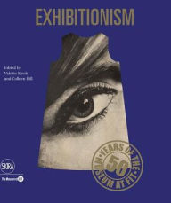 Title: Exhibitionism: 50 Years of the Museum at FIT, Author: Valerie Steele