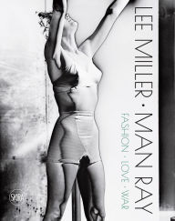 Title: Lee Miller & Man Ray: Fashion, Love, War, Author: Man Ray
