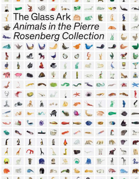 The Glass Ark: Animals in the Pierre Rosenberg Collection