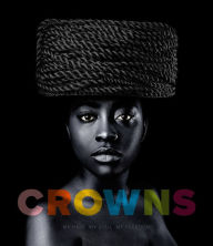 Title: Crowns: My Hair, My Soul, My Freedom: Photographs by Sandro Miller, Author: Sandro Miller