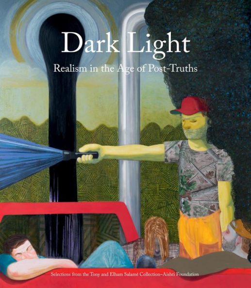 Dark Light: Realism in the Age of Post-Truths: Selections from the Tony and Elham Salamé Collection-Aïshti Foundation