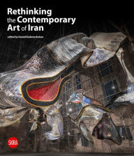 Title: Rethinking the Contemporary Art of Iran, Author: Hamid Keshmirshekan