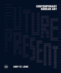 Alternative view 1 of Future Present: Contemporary Korean Art