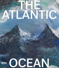 Title: The Atlantic Ocean: Myths, Art, Science, Author: Stefanie Hessler