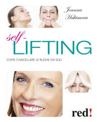 Title: Self lifting: Come cancellare le rughe da soli, Author: Joanna Hakimowa