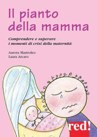 Title: Il pianto della mamma, Author: Aurora Mastroleo Laura Arcaro