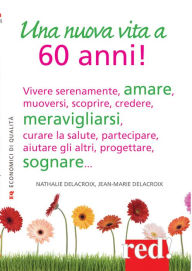 Title: Una nuova vita a 60 anni!, Author: Delecroix Nathalie