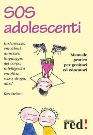 Title: SOS adolescenti: Manuale pratico per genitori ed educatori, Author: Kira Stellato