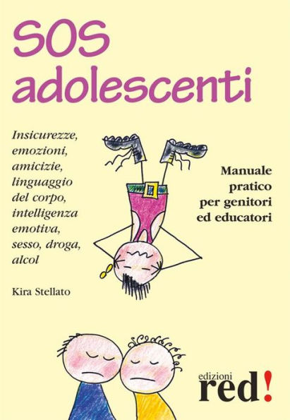 SOS adolescenti: Manuale pratico per genitori ed educatori