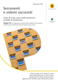 Title: Serramenti e sistemi oscuranti: Criteri di scelta, misura delle prestazioni, modalità di installazione, Author: Giovanni Tisi