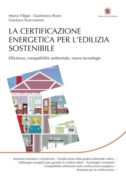 La certificazione energetica per l'edilizia sostenibile: Efficienza, Compatibilità ambientale, Nuove tecnologie