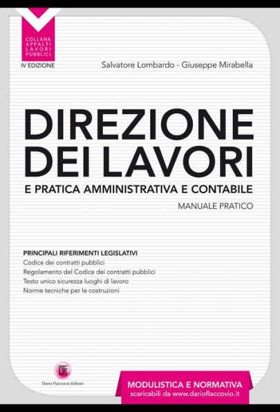 Direzione dei lavori e pratica amministrativa e contabile: Aggiornato alla legge 30/10/2013, n.125