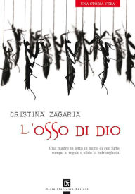 Title: L'osso di Dio: con postfazione di Don Luigi Ciotti, Author: Cristina Zagaria