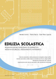 Title: Edilizia scolastica: Riqualificazione funzionale ed energetica messa in sicurezza, adeguamento antisismico, Author: Renato Iovino