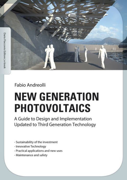 New generation photovoltaics: A Guide to Design and Implementation Updated to Third Generation Technology