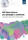 Gis Open Source per geologia e ambiente: Analisi e gestione di dati territoriali e ambientali con QGIS