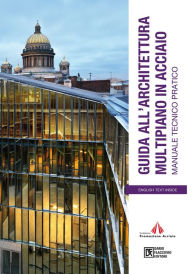 Title: Guida all'architettura multipiano in acciaio: Manuale tecnico-pratico, Author: Fondazione Promozione Acciaio FPA