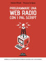 Programma una web radio con i PAL script: Modella la tua web radio in perfetta sintonia con i tuoi desideri