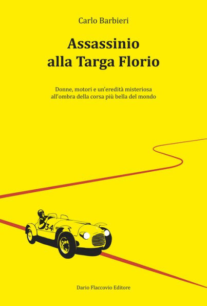 Assassinio alla Targa Florio: Donne, motori e un'eredità misteriosa all'ombra della corsa più bella del mondo