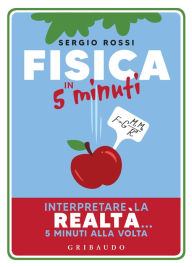 Title: Fisica in 5 minuti, Author: Sergio Rossi