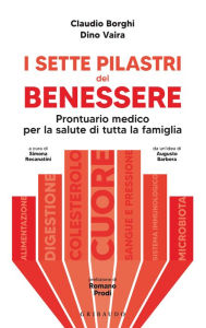 Title: I sette pilastri del benessere: Prontuario medico per la salute di tutta la famiglia, Author: Claudio Borghi