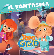 Title: Le storie di Topo Gigio. Il fantasma, Author: AA.VV.