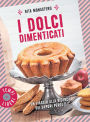 I dolci dimenticati: Un viaggio alla ricerca dei sapori perduti