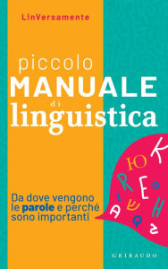 Title: Piccolo Manuale di Linguistica: Da dove vengono le parole e perché sono importanti, Author: AA. VV.