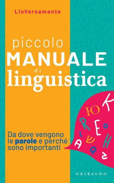 Piccolo Manuale di Linguistica: Da dove vengono le parole e perché sono importanti