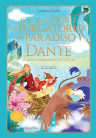 Title: Le più belle storie del Purgatorio e del Paradiso di Dante: La Divina Commedia illustrata, Author: Lorenza Cingoli