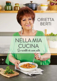 Title: Nella mia cucina: Le ricette di una vita, Author: Orietta Berti