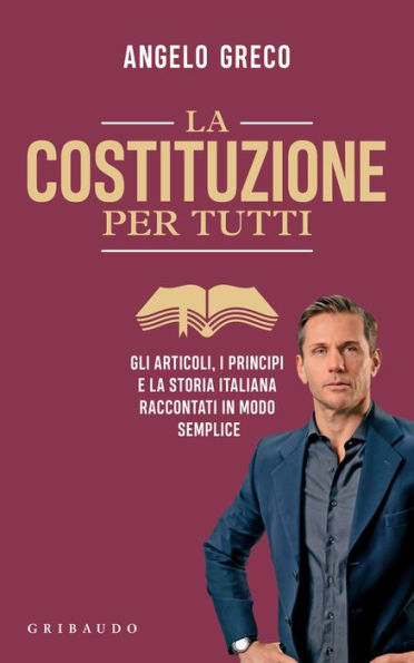 La costituzione per tutti: Gli articoli, i principi e la storia italiana raccontati in modo semplice