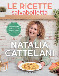 Title: Le ricette salvabolletta: Idee pratiche e veloci con un occhio al salvadanaio, Author: Natalia Cattelani