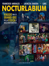 Title: Nocturlabium: Viaggio fra le grandi idee della fisica e della matematica, Author: Francisco Morales