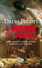 Il Destino dei Popoli: Come l'umanità ha fatto la storia e creato il nostro tempo
