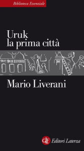 Title: Uruk, la prima città, Author: Mario Liverani