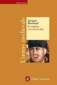 Title: Il cittadino e la vita di città, Author: Jacques Rossiaud